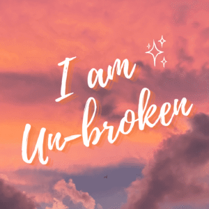 I AM UNBROKEN